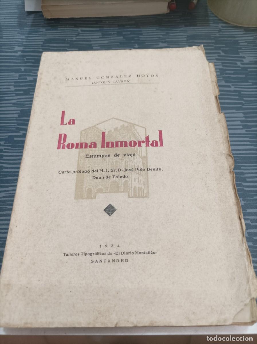Libros de segunda mano: LA ROMA INMORTALMANUEL GONZ&Aacute;LEZ HOYOS,1934,272 P&Aacute;G.