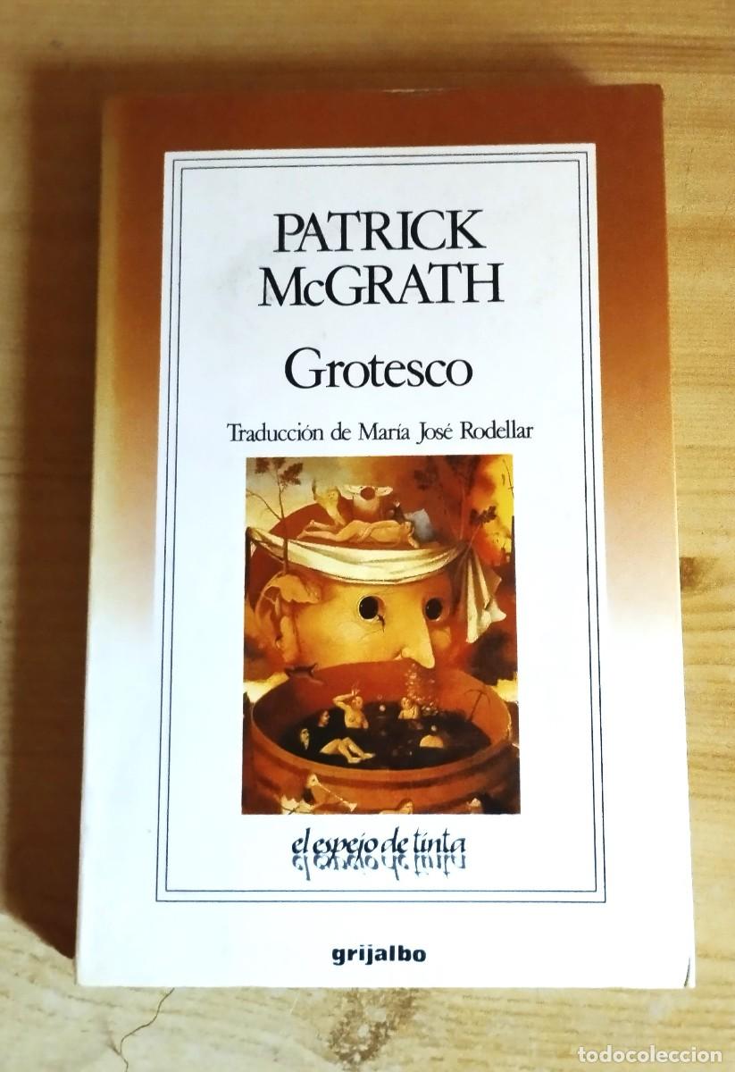 Libros de segunda mano: GROTESCO - PATRICK MAcGRATH - GRIJALBO 1990 - Foto 1