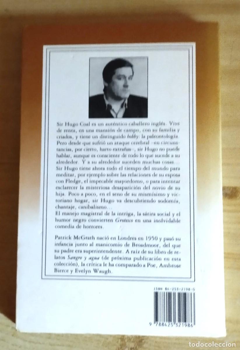 Libros de segunda mano: GROTESCO - PATRICK MAcGRATH - GRIJALBO 1990 - Foto 2