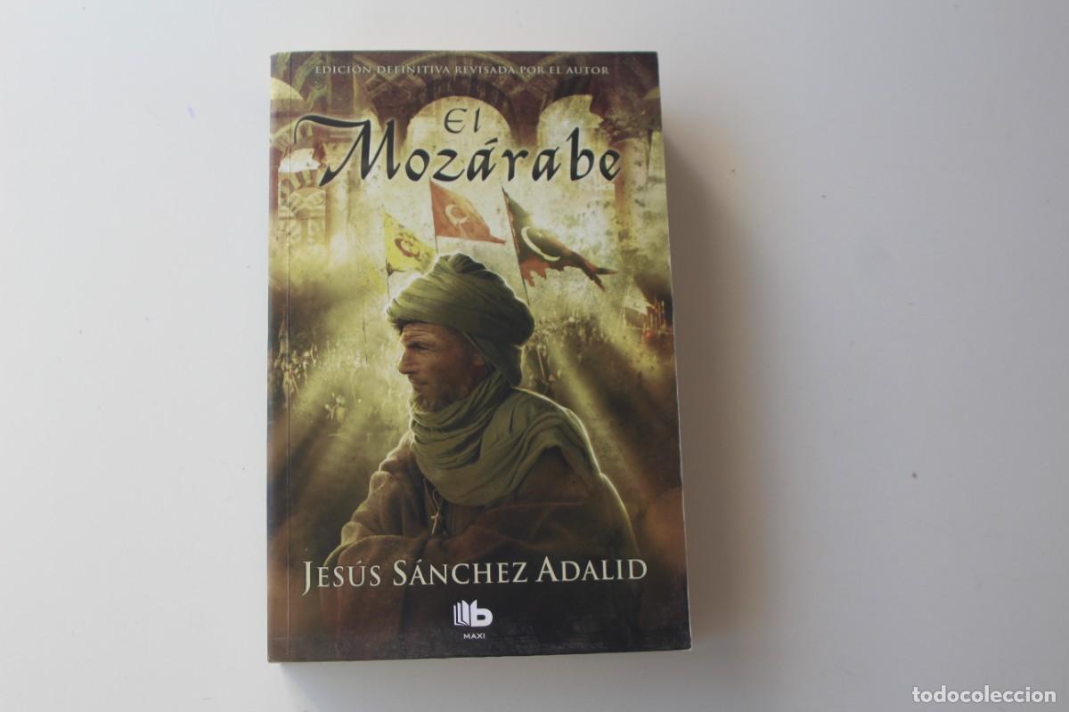 Libros de segunda mano: EL MOZARABE JESUS SANCHEZ ADALID - Foto 1