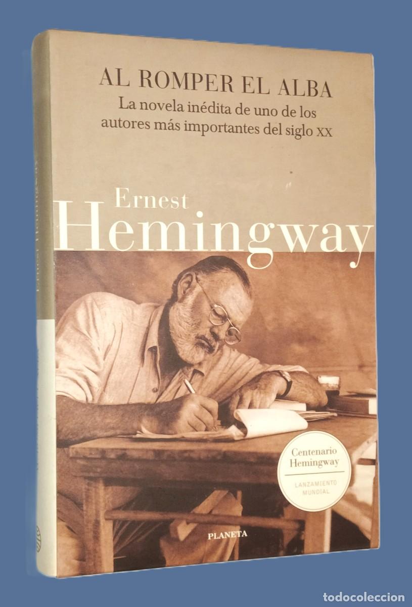Libros de segunda mano: ERNEST HEMINGWAY - AL ROMPER EL ALBA - Foto 1