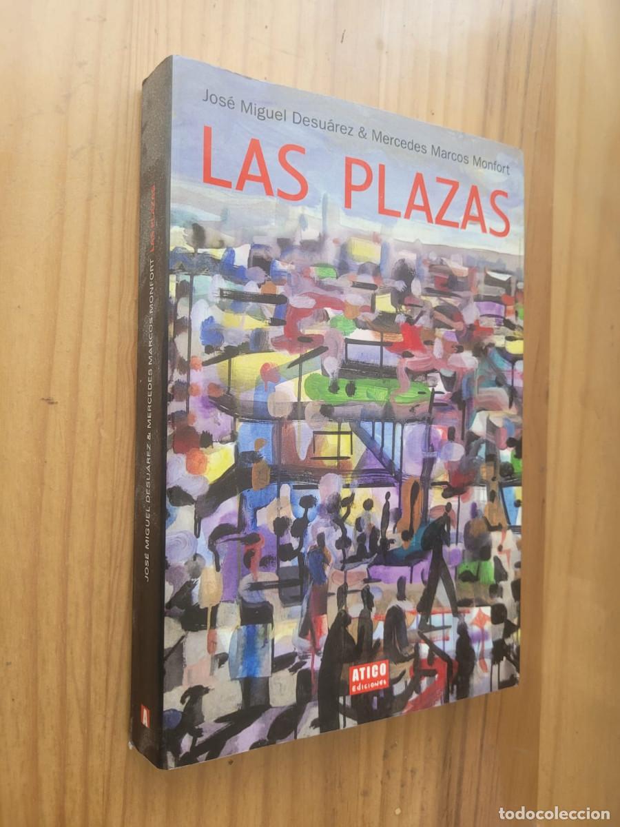 Libros de segunda mano: LAS PLAZAS - JOSE MIGUEL DESUAREZ , MERCEDES MARCOS MONFORT (DEDICADO POR LOS AUTORES)