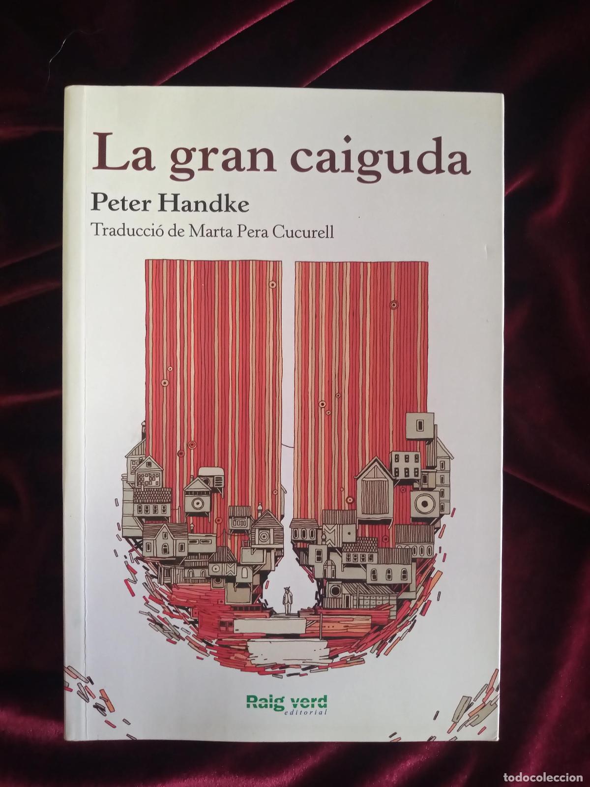 Libros de segunda mano: LA GRAN CAIGUDA. Peter Handke. Raig Verd 2014 - Foto 1