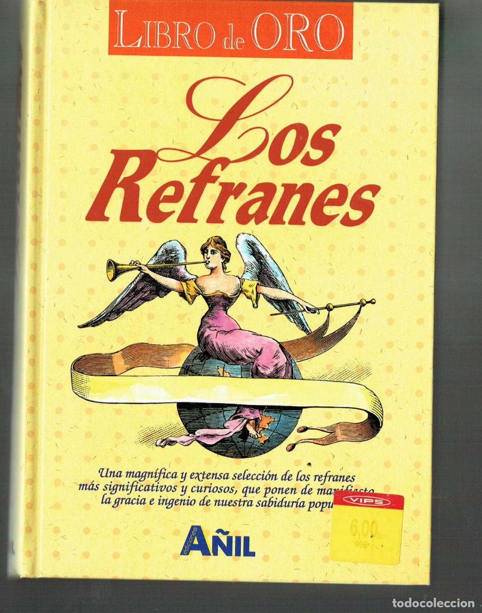 Libros de segunda mano: LIBRO DE ORO. LOS REFRANES. EDICIONES A&Ntilde;IL, 1999. (P/B46). - Foto 1