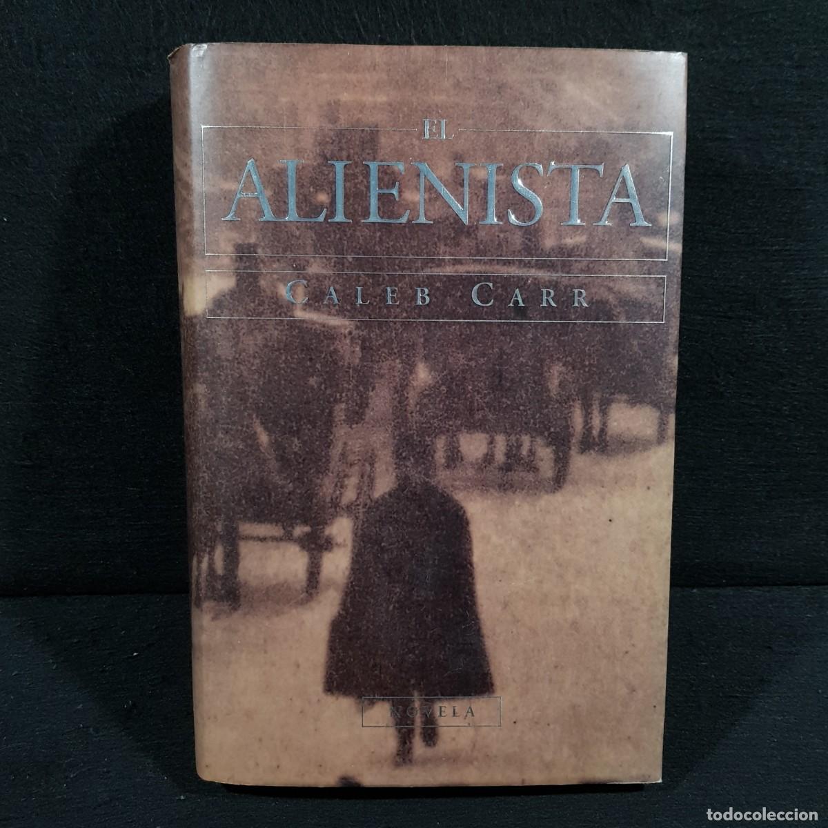 Libros de segunda mano: LA ALIENISTA - CALEB CARR - NOVELA - EDICIONES B / 1829 - Foto 1