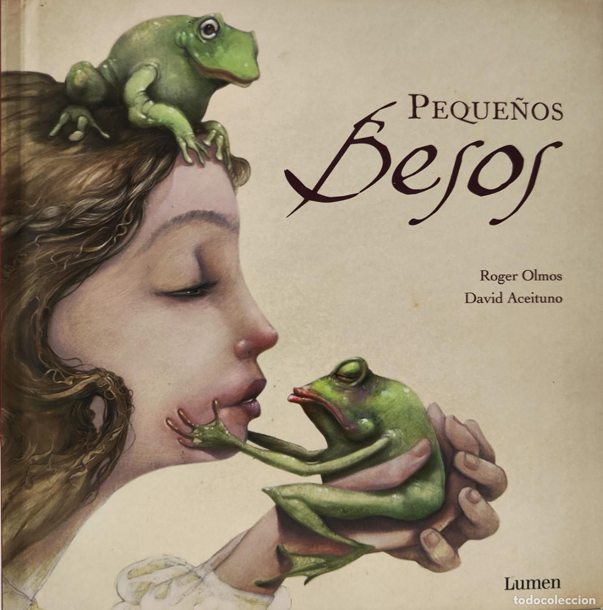 Libros de segunda mano: PEQUE&Ntilde;OS BESOS - ROGER OLMOS - DAVID ACEITUNO - Foto 1