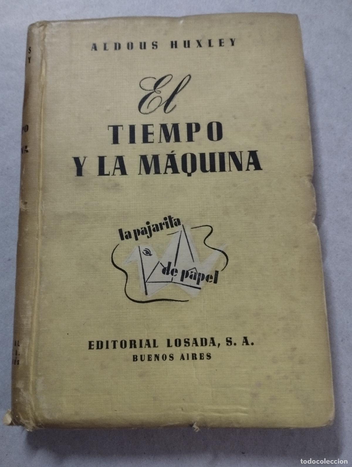 Libros de segunda mano: ALDOUS HUXLEY. EL TIEMPO Y LA M&Aacute;QUINA. BUENOS AIRES, - Foto 1