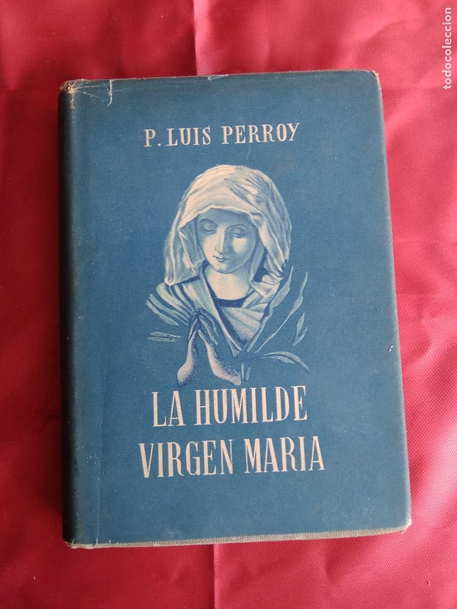 Gebrauchte B&uuml;cher: La humilde Virgen Mar&iacute;a. P.Luis Perroy. 1949. L.9601-1386