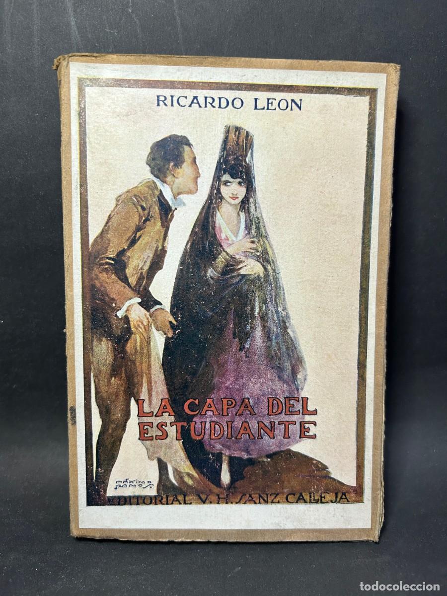 Libros de segunda mano: RICARDO LEON - LA CAPA DEL ESTUDIANTE - PRIMERA EDICI&Oacute;N - Foto 1