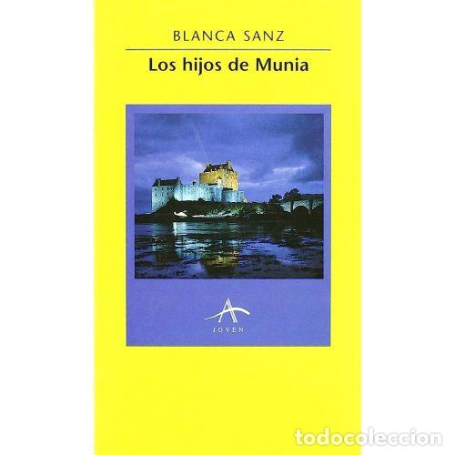 Libri di seconda mano: Los Hijos de Munia - Sanz, Blanca - Alba Editorial - 1998 - Joven, N&ordm; 20