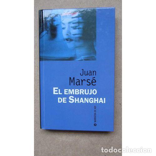 Gebrauchte B&uuml;cher: El Embrujo de Shanghai - Juan Mars&eacute; - Editorial Narrativa de Hoy - 1997