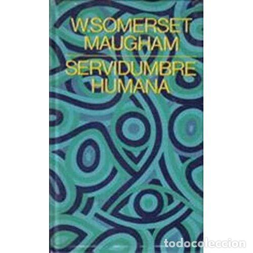 Gebrauchte B&uuml;cher: Servidumbre Humana Tomo I - W. Somerset Maugham - Ediciones Orbis S.A.