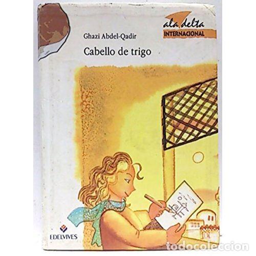 Libri di seconda mano: Cabello de Trigo - Ghazi Abdel Qadir - Edelvives - Ala Delta Internacional, 34
