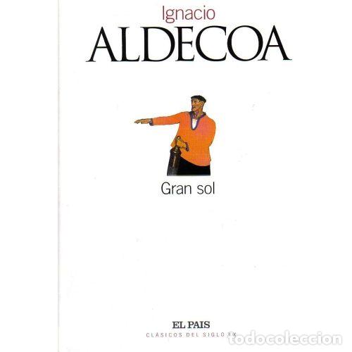 Second hand books: Gran Sol - Ignacio Aldecoa - Aguilar-el Pais - Cl&aacute;sicos del Siglo XX, 43