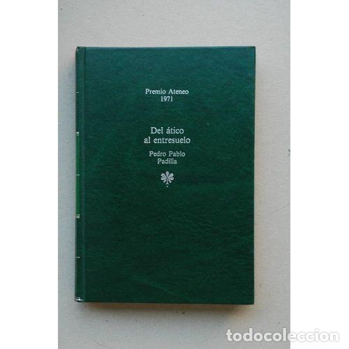 Gebrauchte B&uuml;cher: Del &Aacute;tico Al Entresuelo - Pedro Pablo Padilla - Planeta - Premio Ateneo, 1971