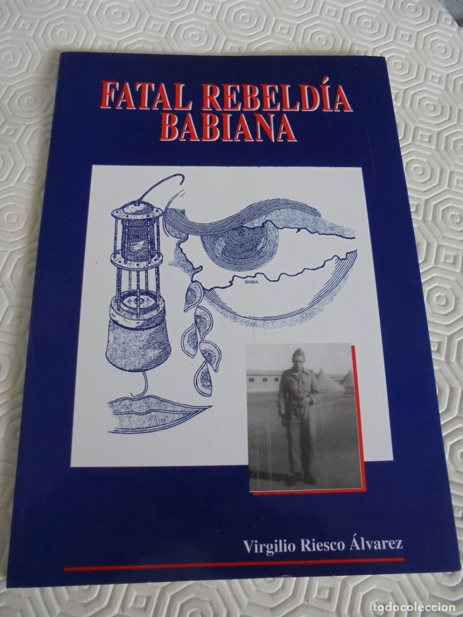 Livres d'occasion: FATAL REBELDIA BABIANA. VIRGILIO RIESCO ALVAREZ. BIBLIOTECA POPULAR ASTUR-LEONESA 1995. RUSTICA CON