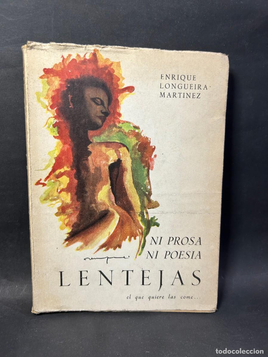 Libros de segunda mano: ENRIQUE LONGUEIRA MART&Iacute;NEZ - NI PROSA, NI POES&Iacute;A, LENTEJAS - PRIMERA EDICI&Oacute;N - 1950