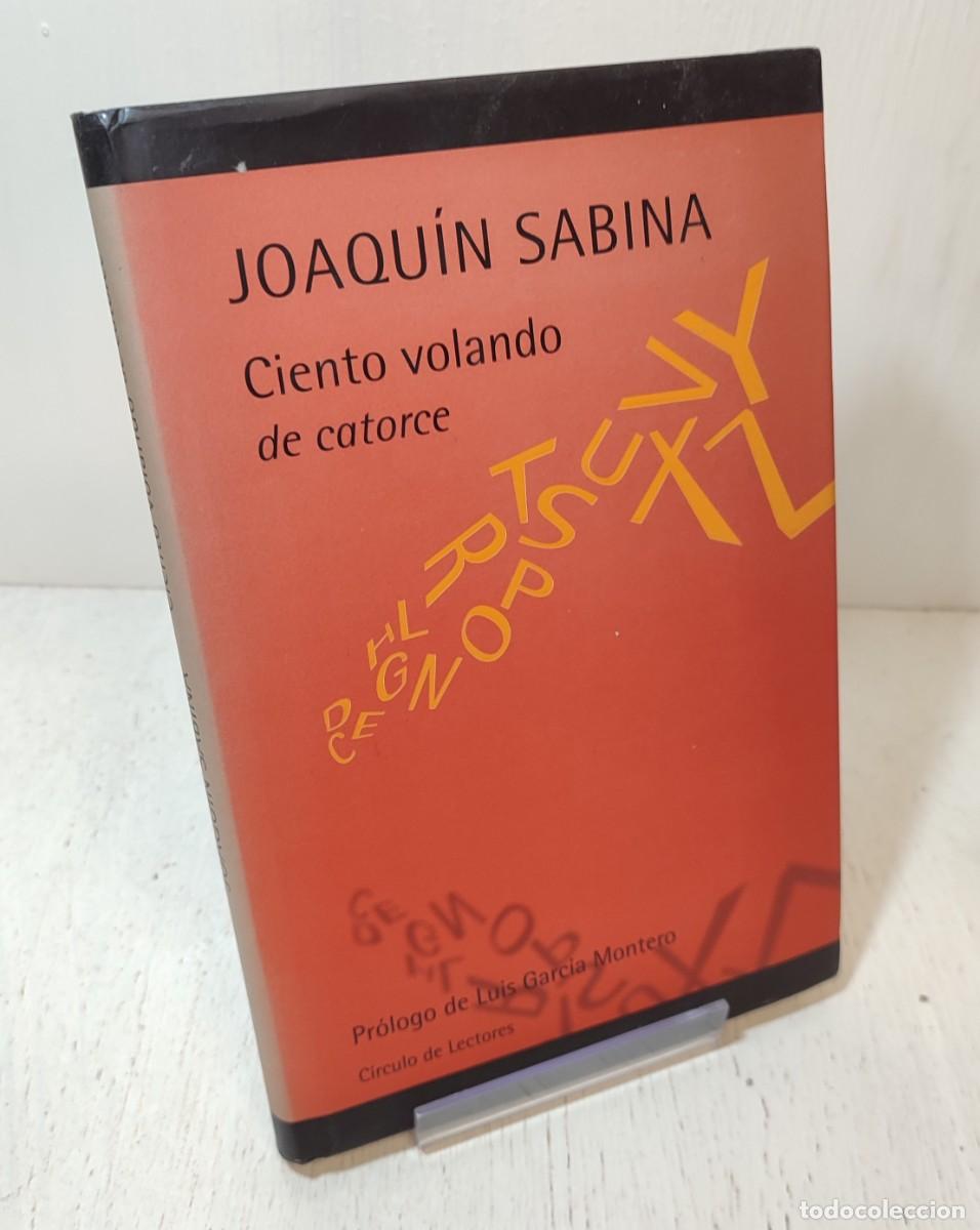 Libros de segunda mano: Libro: &rdquo;Ciento volando de catorce&rdquo; Joaqu&iacute;n Sabina edit. circulo de lectores - Foto 1
