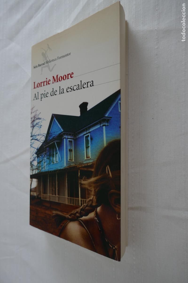 Libros de segunda mano: Lorrie Moore - Al pie de la escalera - Seix Barral - Foto 3