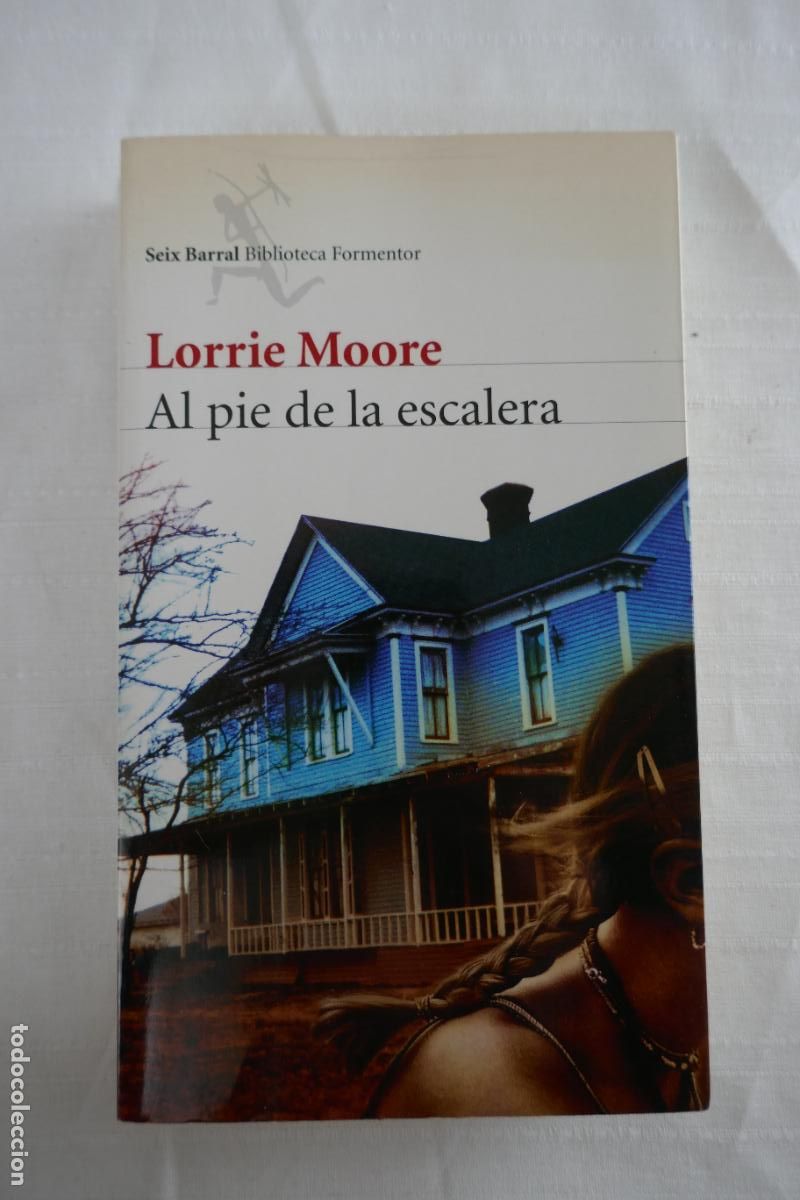 Libros de segunda mano: Lorrie Moore - Al pie de la escalera - Seix Barral - Foto 1
