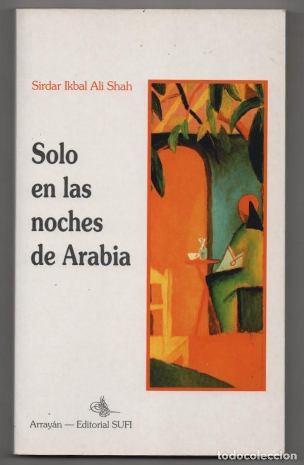 Libros de segunda mano: Solo en las noches de Arabia. Sirdan Ikbal Ali Shah