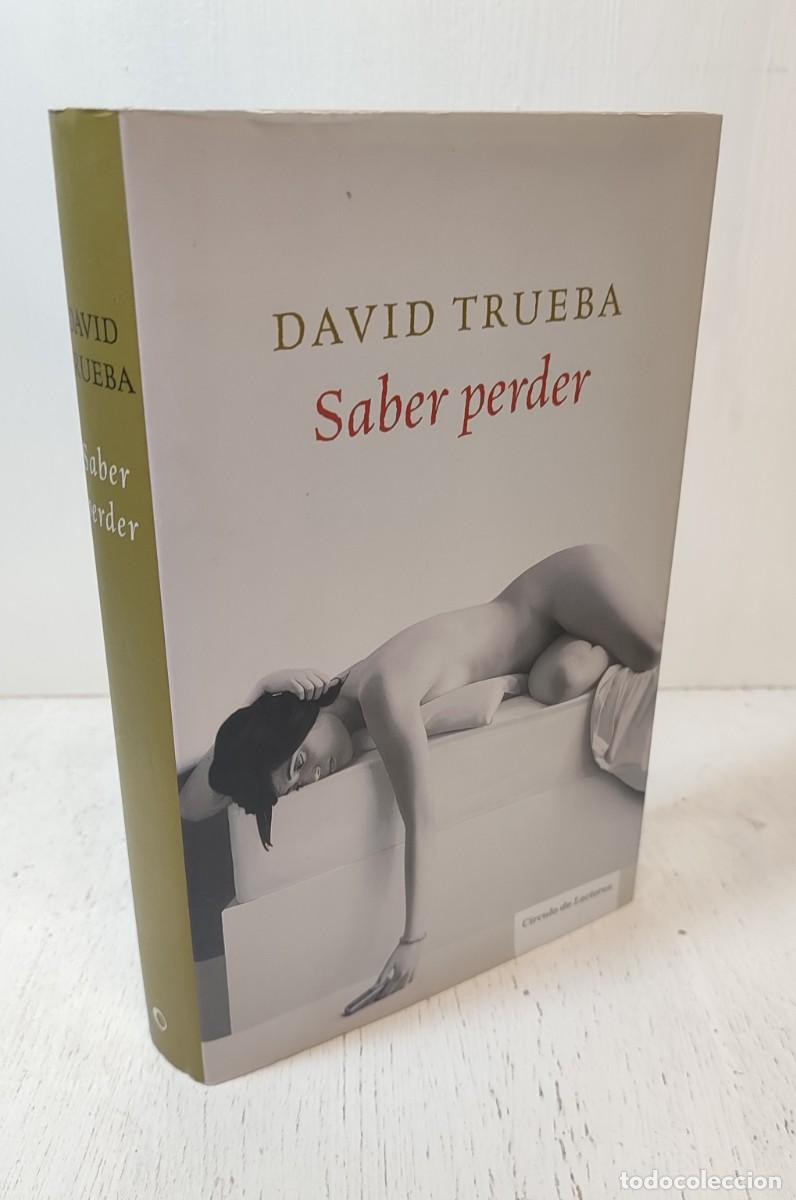 Libros de segunda mano: Libro: &rdquo;Saber perder&rdquo; David Trueba edit. circulo de lectores - Foto 1