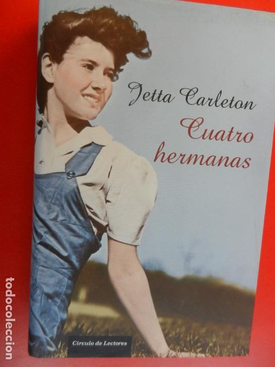 Libros de segunda mano: CUATRO HERMANAS - JETTA CARLETON - CIRCULO DE LECTORES 2010 - Foto 1
