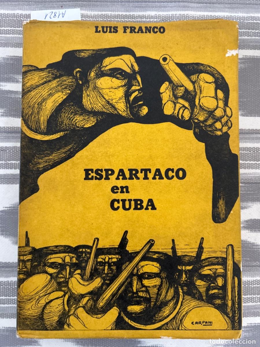 Libros de segunda mano: ESPARTACO EN CUBA, LUIS FRANCO - Foto 1