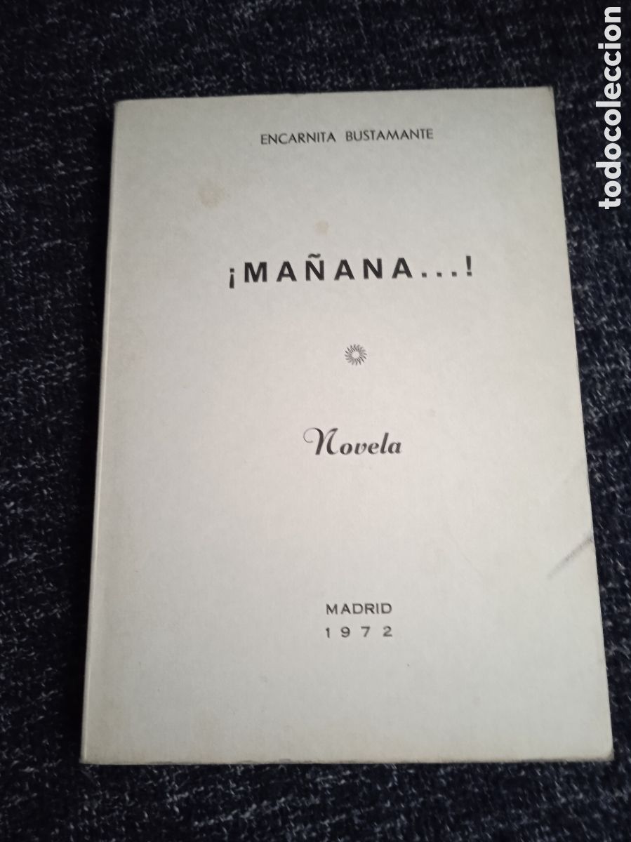 Libros de segunda mano: &iexcl;Ma&ntilde;ana.! / Encarnita Bustamante - NOVELA 1972