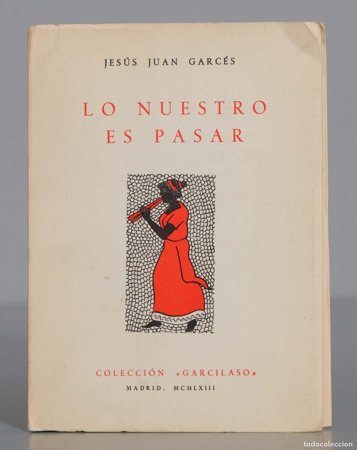 Libri di seconda mano: LO NUESTRO ES PASAR. GARCES. 1963