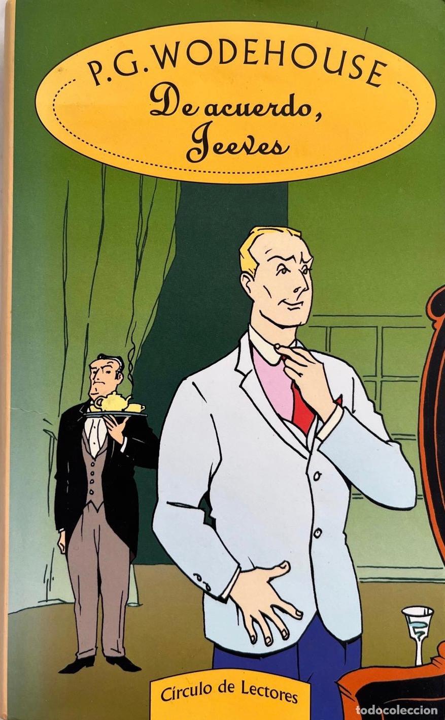 Libros de segunda mano: DE ACUERDO, JEEVES. P G WODEHOUSE. LIBRO C&Iacute;RCULO DE LECTORES - Foto 1