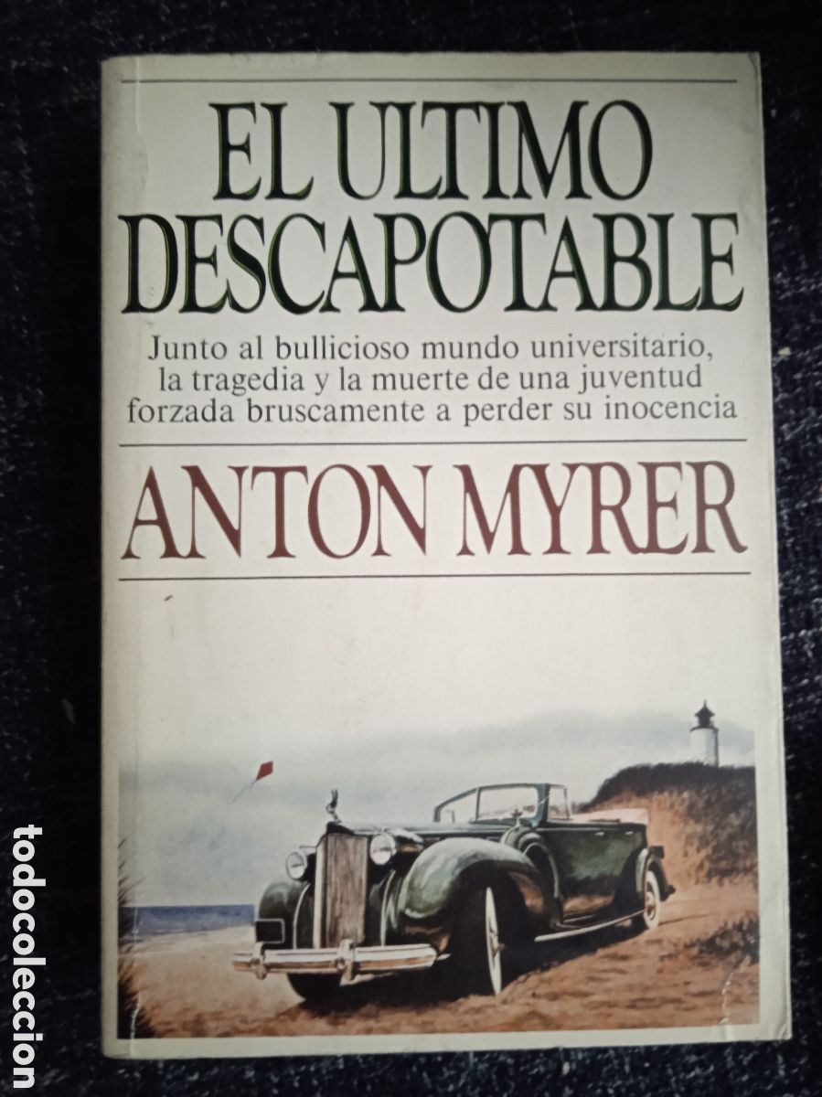 Libros de segunda mano: EL &Uacute;LTIMO DESCAPOTABLE / ANTON MYRER - Foto 1