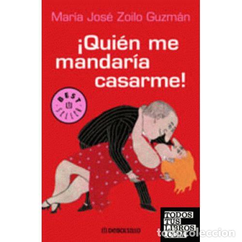 Libri di seconda mano: Quien Me Mandar&iacute;a Casarme - Maria Jos&eacute; Zoilo Guzm&aacute;n - Nuevas Ediciones Bolsillo - Best Seller 026200