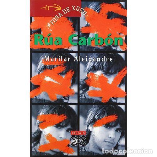 Livres d'occasion: Rua Carbon - Marilar Aleixandre - Edici&oacute;ns Xerais - Infantil e Xuvenil - F&oacute;ra de Xogo