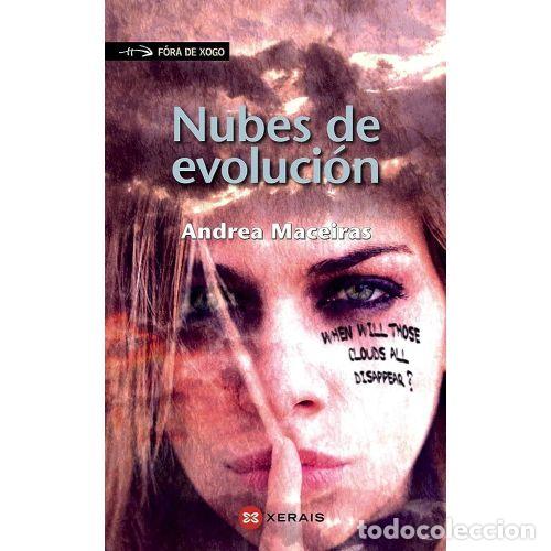 Second hand books: Nubes de Evoluci&oacute;n - Andrea Maceiras - Editorial Xerais - 2013, 1&ordf; ed. - Infantil e Xuvenil, F&oacute;ra de