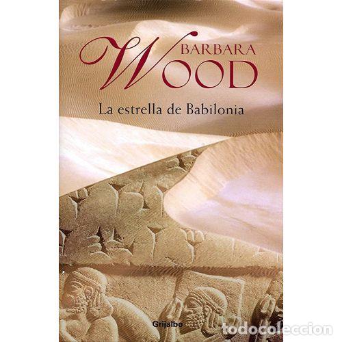 Livros em segunda m&atilde;o: Estrella de Babilonia - Barbara Wood - Grijalbo - 2004, 1&ordf; ed. - Ficci&oacute;n, N&ordm; 6156 - Trad. B. Blanch