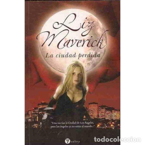 Livres d'occasion: La Ciudad Perdida - Liz Maverick - Viamagna Ediciones - Valery, 9112