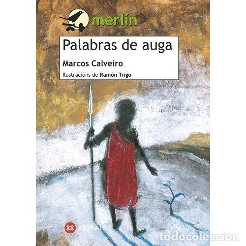 Libros de segunda mano: Palabras de Auga - Calveiro, Marcos - Edici&oacute;ns Xerais - Infantil e Xuvenil - Merl&iacute;n