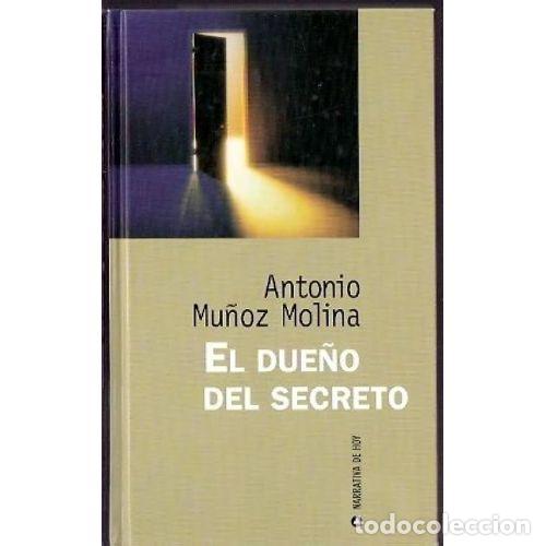 Gebrauchte B&uuml;cher: El Due&ntilde;o del Secreto - Antonio Mu&ntilde;oz Molina - Narrativa de Hoy