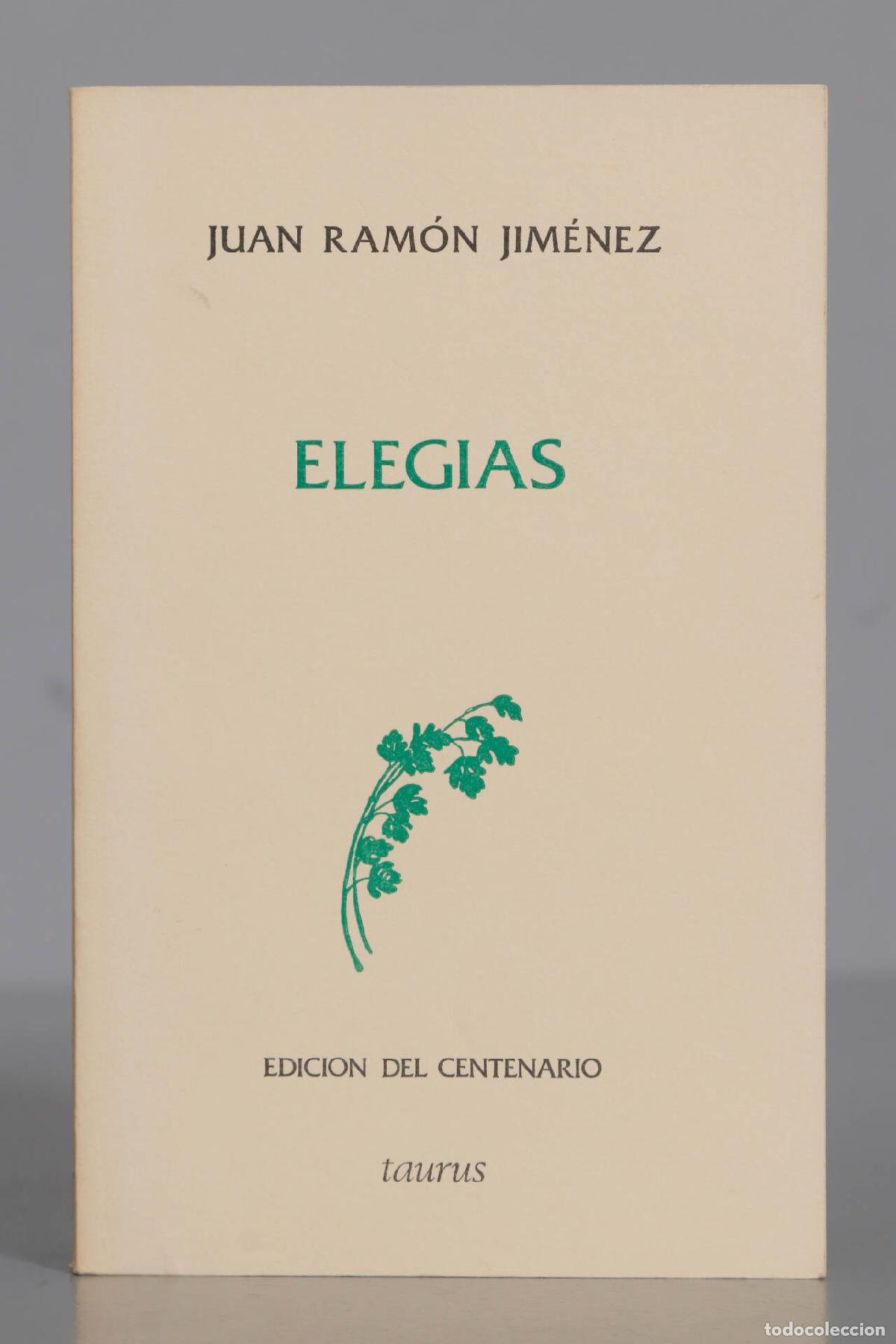 Libros de segunda mano: JuAN RAM&Oacute;N JIM&Eacute;NEZ. ELEGIAS. EDICION DEL CENTENARIO Taurus - Foto 1