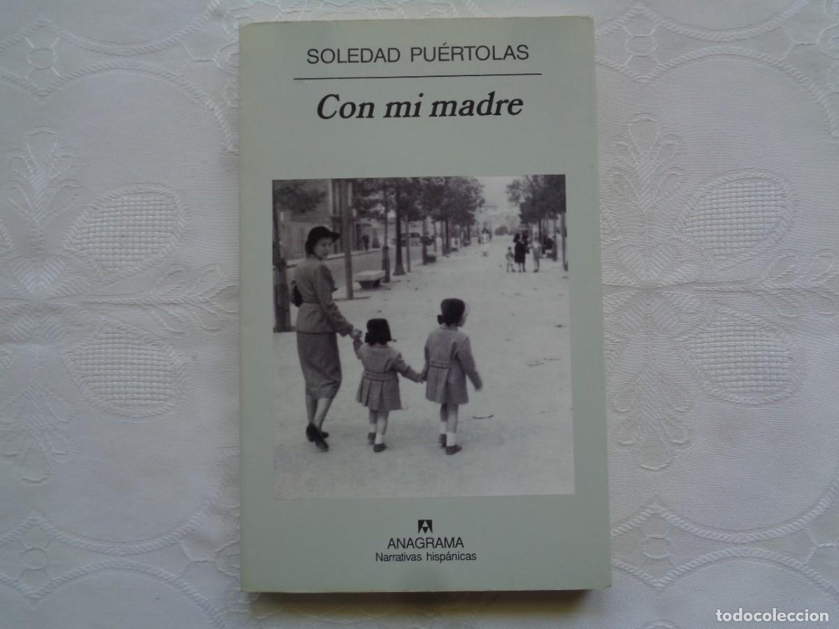 Libros de segunda mano: SOLEDAD PU&Eacute;RTOLAS. CON MI MADRE. 2003. 4&ordf; EDICI&Oacute;N. - Foto 1
