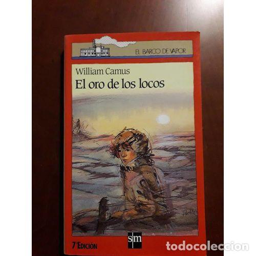 Second hand books: El Oro de los Locos: Pete Breakfast en el Gran Norte - William Camus - Cesma - Barco de Vapor, 86