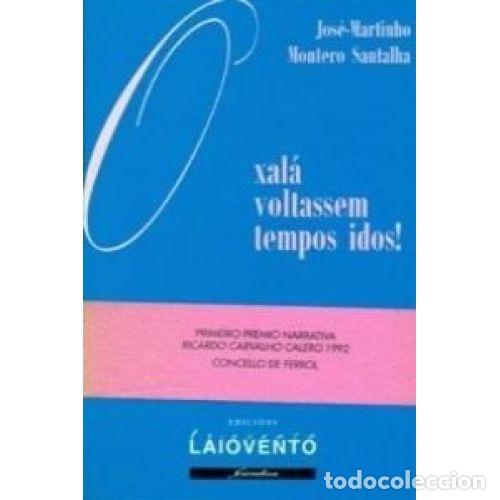 Gebrauchte B&uuml;cher: Oxala Voltassem Tempos Idos!: Memorias Felipe Amancia Pajem D.merl&iacute;n - J.m. Montero Santalha - Laiov