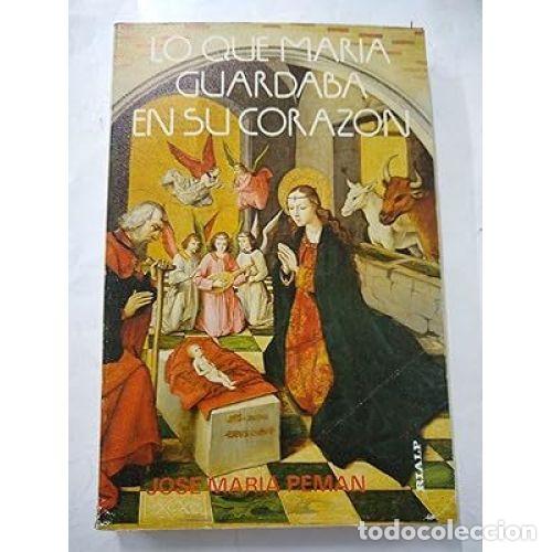 Libri di seconda mano: Lo Que Maria Guardaba en Su Corazon - Jose Maria Pem N - Rialp - 4&ordf; Edici&oacute;n