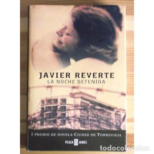 Libros de segunda mano: La noche detenida - Reverte J. - Plaza & Jan&eacute;s - 2002, 1&ordf; ed. - &Eacute;xitos, N&ordm; 3088