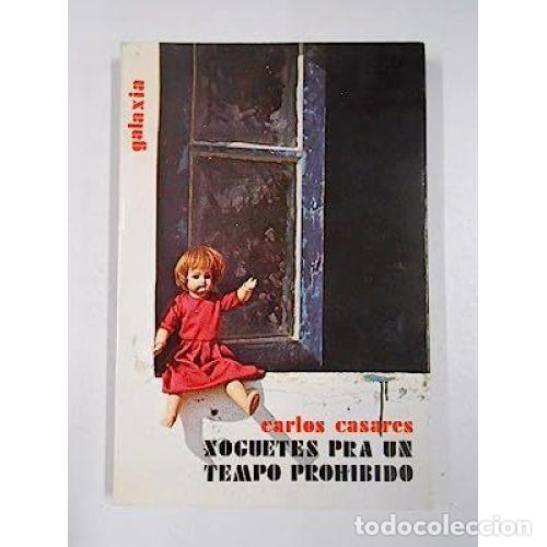 Libri di seconda mano: Xoguetes Pra un Tempo Prohibido - Carlos Casares - Editorial Galaxia - 6&ordf; Edici&oacute;n - 1985