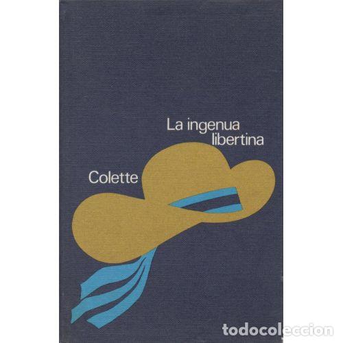 Livres d'occasion: LA INGENUA LIBERTINA - COLETTE - Sin Especificar