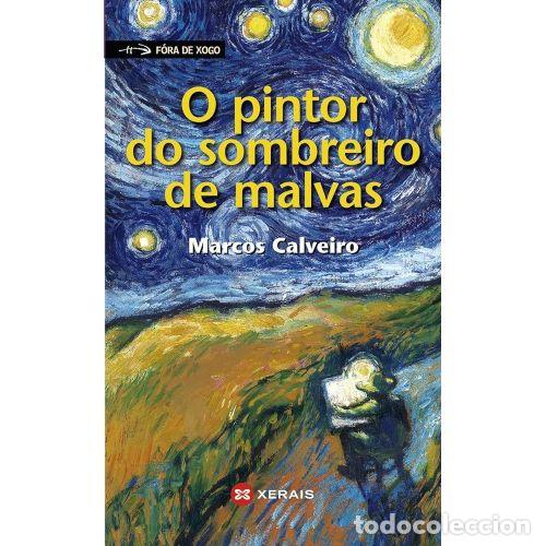 Gebrauchte B&uuml;cher: O Pintor Do Sombreiro de Malvas - Marcos Calveiro - Editorial Xerais - Infantil e Xuvenil - F&oacute;ra de