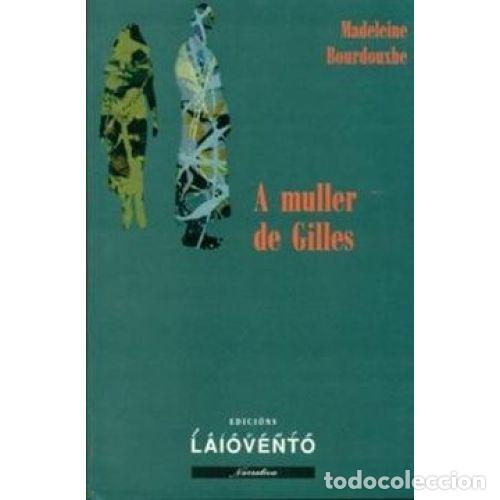 Gebrauchte B&uuml;cher: A Muller de Gilles - Madleine Bourdouxhe - Edici&oacute;ns Laiovento - 1999, 1&ordf; ed. - Trad. Allegue Leira,