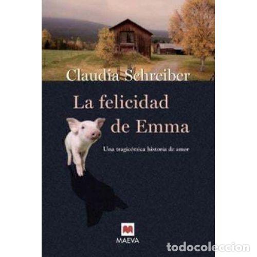 Gebrauchte B&uuml;cher: LA FELICIDAD de EMMA - SCHREIBER, CLAUDIA - Sin Especificar